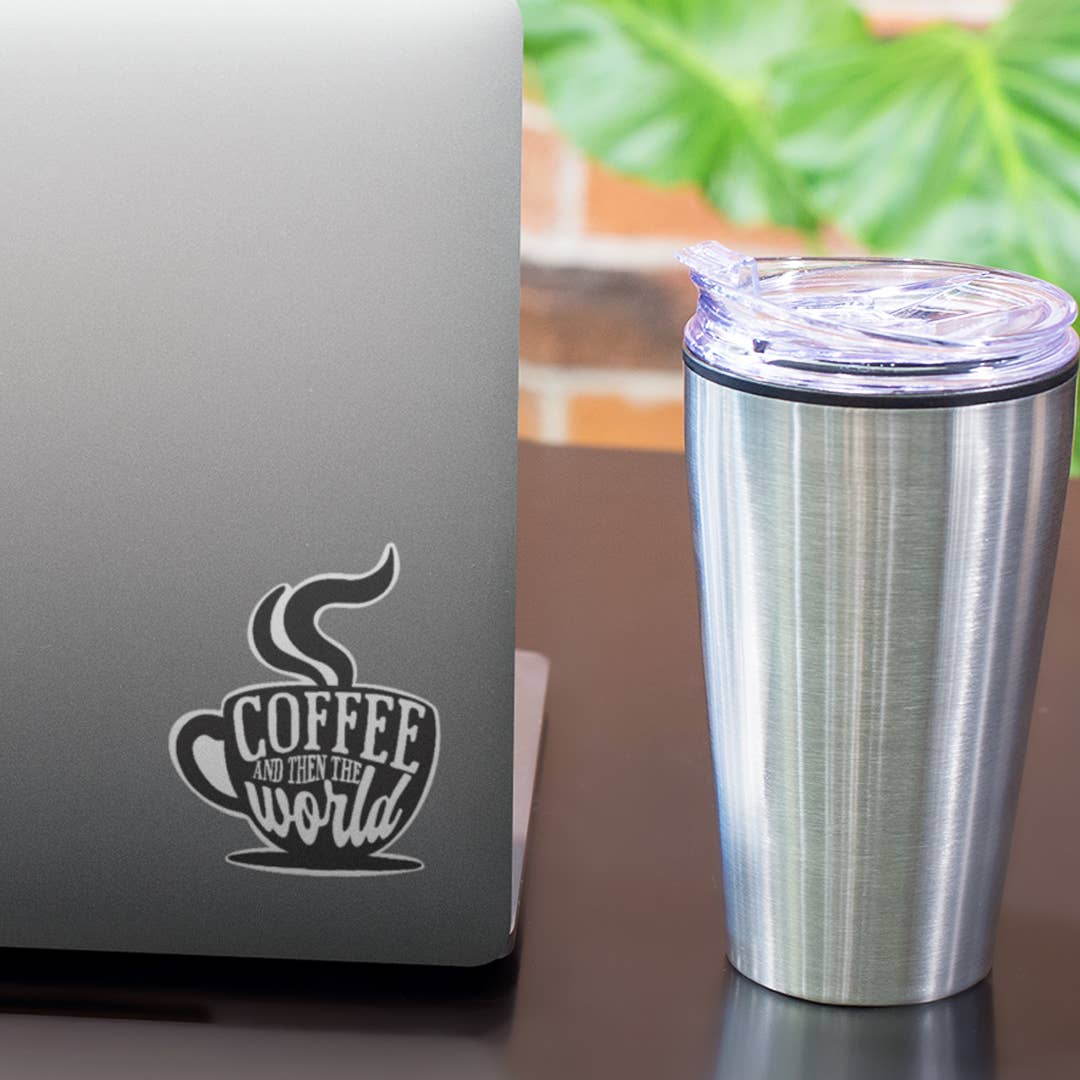 Coffee And Then The World Sticker
