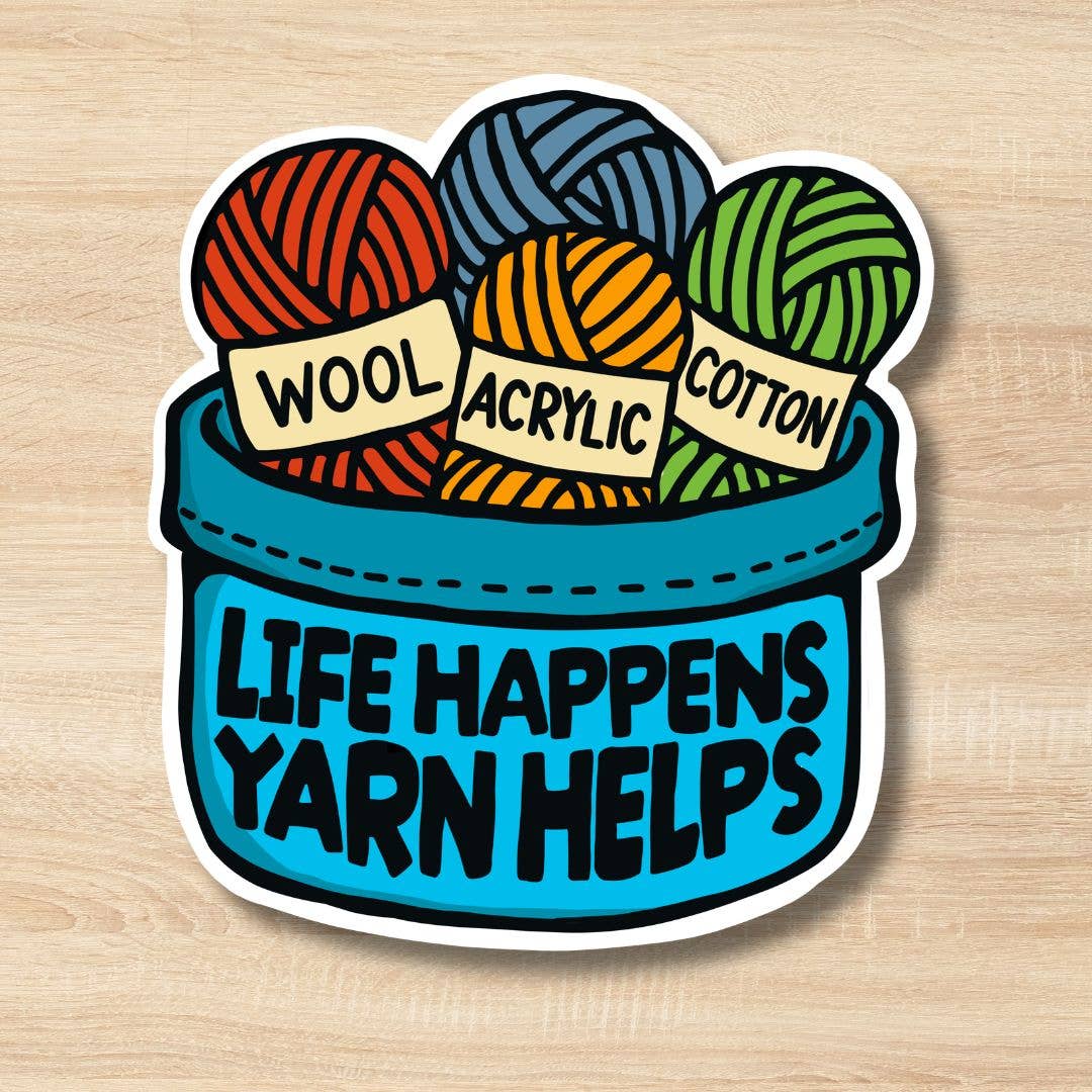 Life Happens Yarn Helps Sticker, yarn Lover