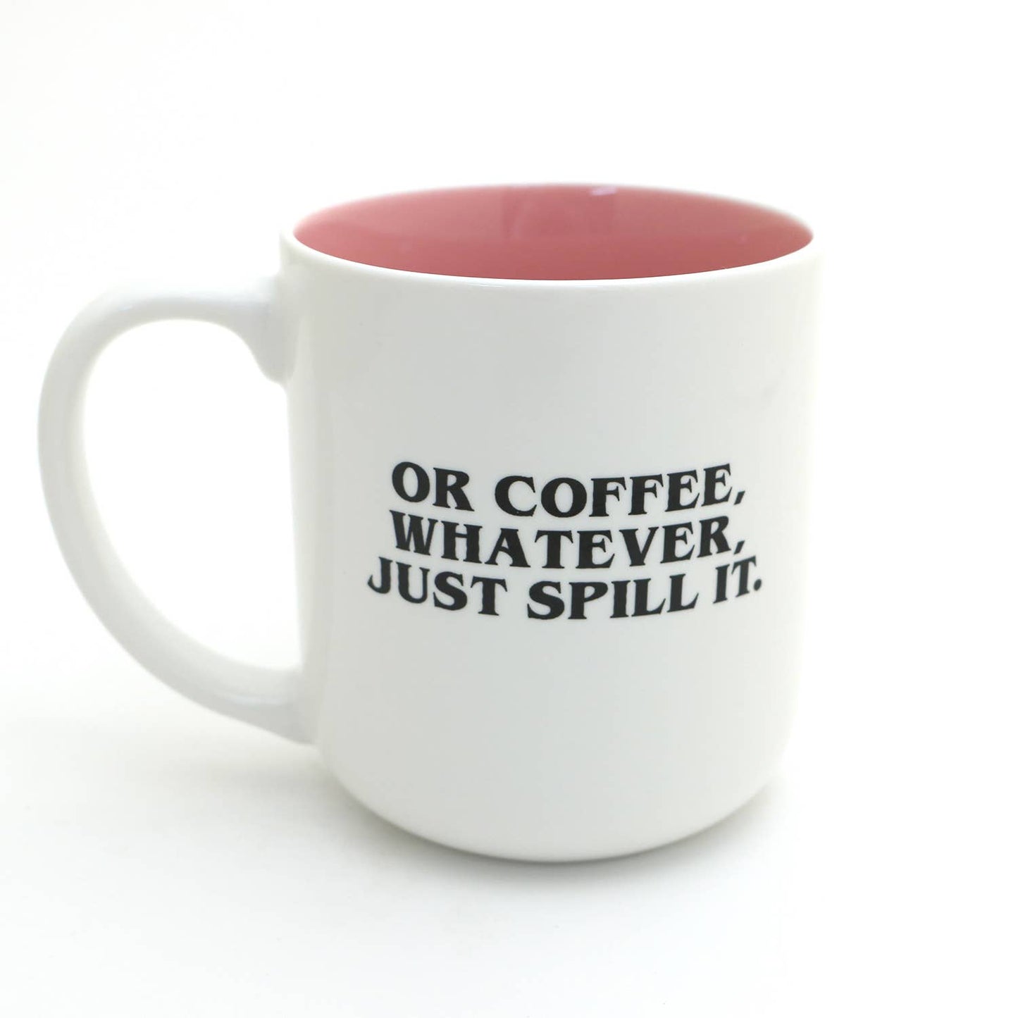 Just Here for The Tea, or coffee mug, spill the tea