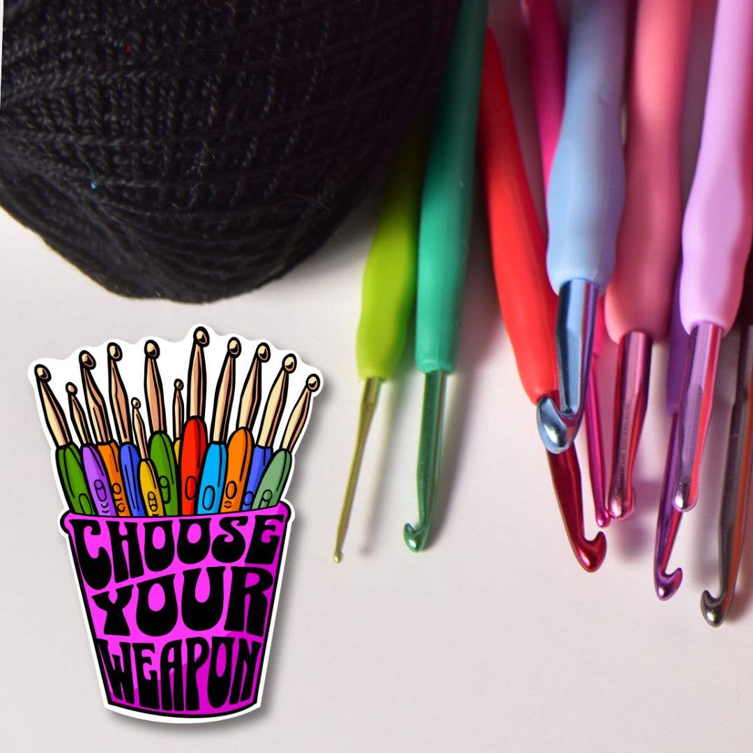Choose Your Weapon Sticker, Crochet Yarn Lover
